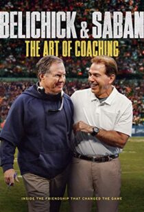 دانلود مستند Belichick & Saban: The Art of Coaching 2019102345-1175185257