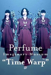 دانلود فیلم Perfume Imaginary Museum Time Warp 2020103980-1883649818