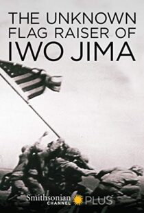 دانلود مستند The Unknown Flag Raiser of Iwo Jima 2016102284-288801497