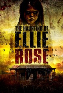 دانلود فیلم The Haunting of Ellie Rose 2015111242-34921132
