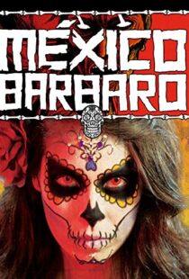 دانلود فیلم Barbarous Mexico 2014111079-1172085412