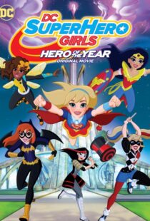 دانلود انیمیشن DC Super Hero Girls: Hero of the Year 2016110531-108321005