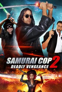 دانلود فیلم Samurai Cop 2: Deadly Vengeance 2015111201-485578561