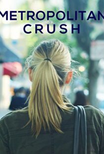 دانلود فیلم Metropolitan Crush 2018113817-269168153