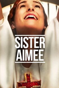 دانلود فیلم Sister Aimee 2019113895-101441726