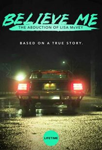 دانلود فیلم Believe Me: The Abduction of Lisa McVey 2018111300-1943131160