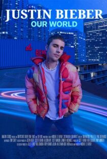 دانلود مستند Justin Bieber: Our World 2021112608-121729173
