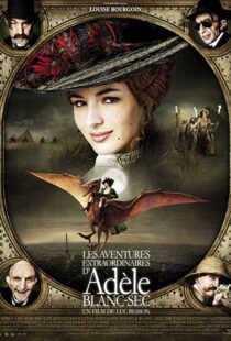 دانلود فیلم The Extraordinary Adventures of Adèle Blanc-Sec 2010115632-506910869