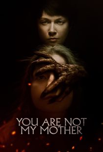 دانلود فیلم You Are Not My Mother 2021117206-1507051076