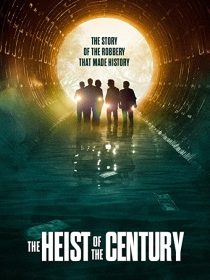 دانلود فیلم The Heist of the Century 2020195870-871986622