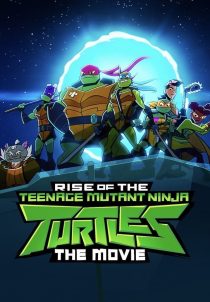 دانلود انیمیشن Rise of the Teenage Mutant Ninja Turtles: The Movie 2022231383-1663427176