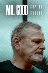 دانلود مستند Mr. Good: Cop or Crook?259075-1849105860