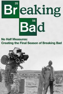 دانلود فیلم No Half Measures: Creating the Final Season of Breaking Bad 2013322524-1475839029