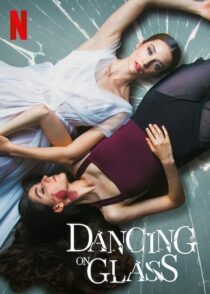 دانلود فیلم Dancing on Glass 2022321958-1608093761