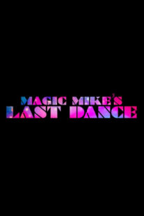 دانلود فیلم Magic Mike’s Last Dance 2023323305-116001730