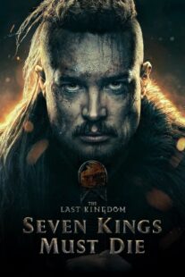 دانلود فیلم The Last Kingdom: Seven Kings Must Die 2023330533-2016838693