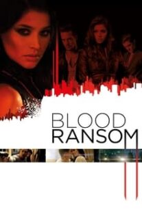 دانلود فیلم Blood Ransom 2014333248-1832499138