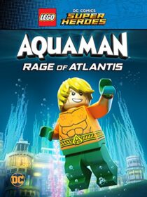 دانلود انیمیشن LEGO DC Comics Super Heroes: Aquaman – Rage of Atlantis 2018367655-2113889161