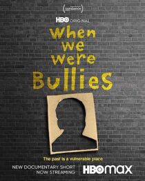 دانلود فیلم When We Were Bullies 2021366435-389709845
