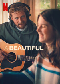 دانلود فیلم A Beautiful Life 2023369622-1281491699