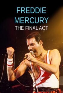 دانلود فیلم Freddie Mercury – The Final Act 2021369260-437509016