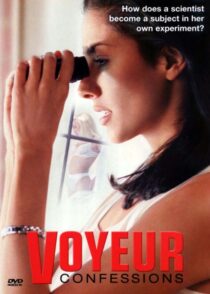 دانلود فیلم Voyeur Confessions 2001372261-1297909459