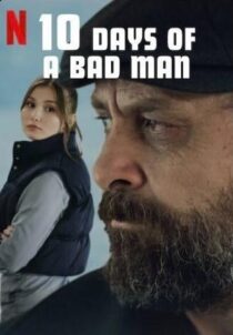 دانلود فیلم 10Days of a Bad Man 2023373166-1953442133