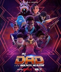 دانلود انیمیشن My Dad the Bounty Hunter376511-462531922