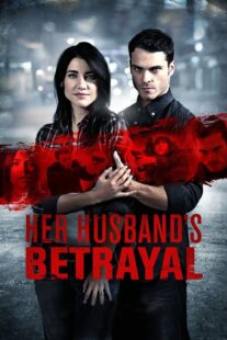 دانلود فیلم Her Husband’s Betrayal 2013381396-463869154