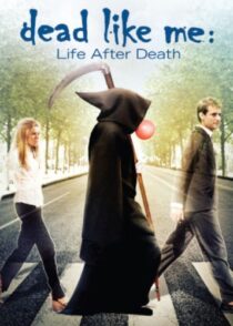 دانلود فیلم Dead Like Me: Life After Death 2009380196-768233900