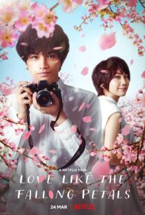 دانلود فیلم Love Like the Falling Petals 2022381791-1138282421