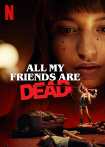 دانلود فیلم All My Friends Are Dead 2020381135-1153210586