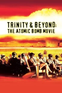 دانلود مستند Trinity and Beyond: The Atomic Bomb Movie 1995381200-1470476724