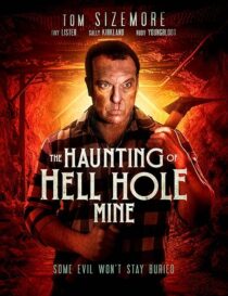 دانلود فیلم The Haunting of Hell Hole Mine 2023383938-1252981387