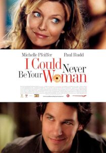 دانلود فیلم I Could Never Be Your Woman 2007386118-1499327979