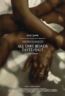 دانلود فیلم All Dirt Roads Taste of Salt 2023384918-531309977