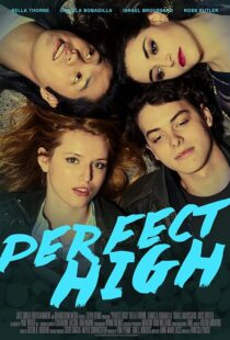 دانلود فیلم Perfect High 2015394298-1344837107