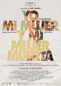 دانلود فیلم Yo, mi mujer y mi mujer muerta 2019396102-798619277