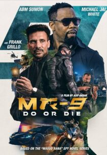 دانلود فیلم MR-9: Do or Die 2023396272-1955716573