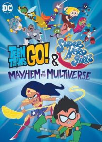 دانلود انیمیشن Teen Titans Go! & DC Super Hero Girls: Mayhem in the Multiverse 2022395291-680566262