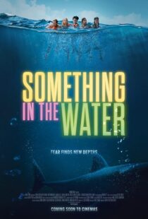 دانلود فیلم Something in the Water 2024396942-1806187302