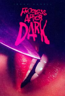 دانلود فیلم Faceless After Dark 2023399691-1474722793
