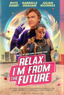 دانلود فیلم Relax, I’m from the Future 2022399873-590040712