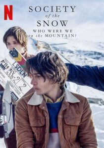 دانلود فیلم Society of the Snow: Who Were We on the Mountain? 2024407894-2085122872