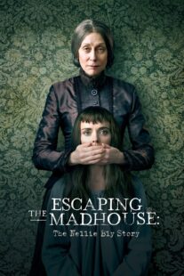 دانلود فیلم Escaping the Madhouse: The Nellie Bly Story 2019406394-1199188654