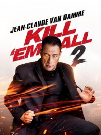 دانلود فیلم Kill Em All 2 2024410556-1572221422