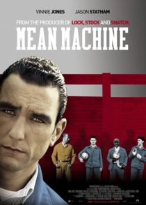 دانلود فیلم Mean Machine 2001413928-736539120