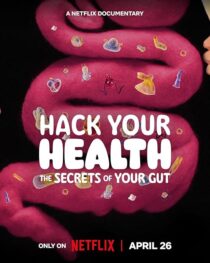 دانلود مستند Hack Your Health: The Secrets of Your Gut 2024420431-287038011