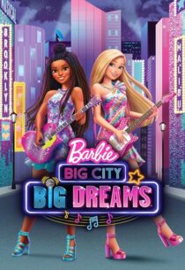 دانلود انیمیشن Barbie: Big City, Big Dreams 2021420931-1636696759