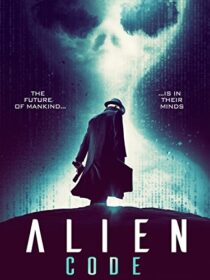 دانلود فیلم Alien Code (The Men) 2018423440-528092931